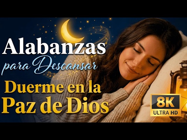 🌙 3 Horas de Alabanzas Cristianas Para Dormir en Paz | Música Cristiana Para Descanso Total 🙏