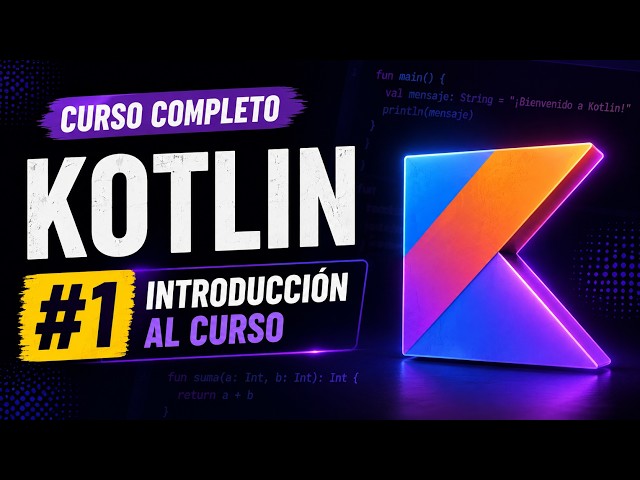 Kotlin desde Cero #1 | Introducción al Curso