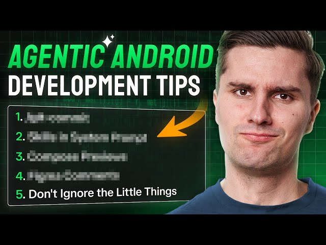 5 Tricks for Agentic Android Development (Make your agent output what you want!)