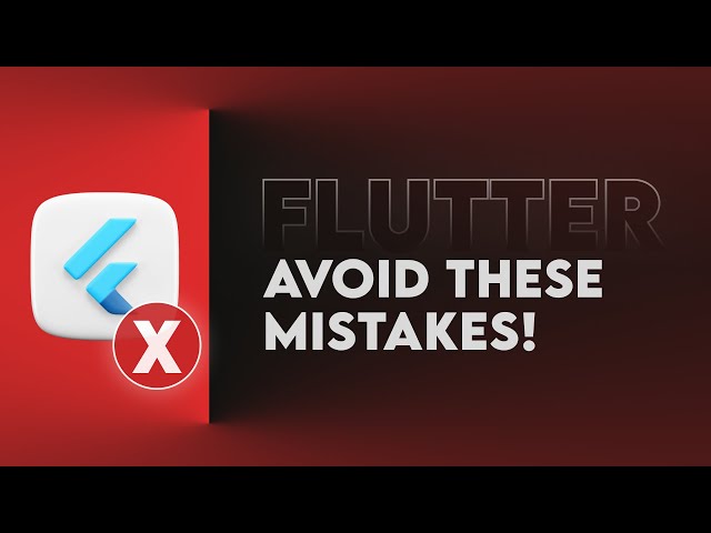 Boost Your Coding Skills | Avoid These Flutter Mistakes!