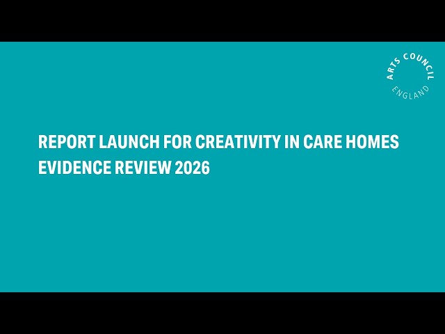Report Launch for Creativity in Care Homes Evidence Review 2026