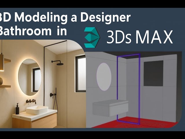 How to Model a Stunning Modern Bathroom in 3ds Max