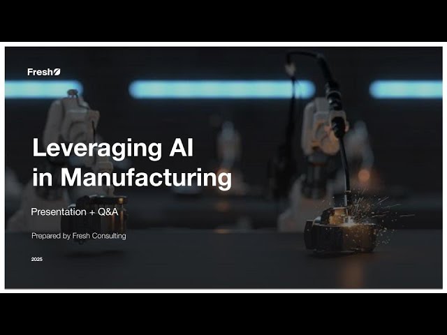 Leveraging AI in Manufacturing w/ Sean McKay at Fresh Consulting