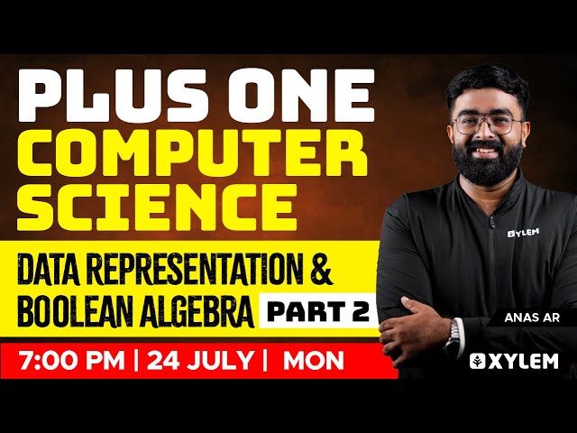 Plus One Computer Science |  Data Representation And Boolean Algebra - Part : 2 | Xylem Plus One