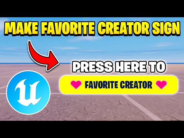 HOW TO MAKE FAVORITE CREATOR SIGN IN UEFN