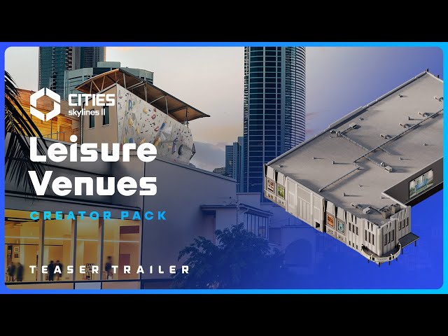 Leisure Venues | Trailer | Cities: Skylines II
