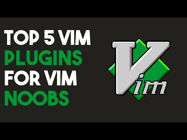 Top 5 Vim Plugins for the Everyday Vim User
