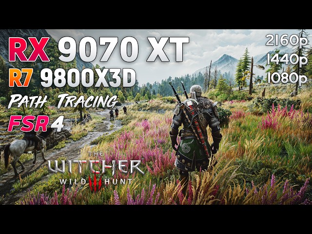 The Witcher 3 Remastered : RX 9070 XT + Ryzen 7 9800X3D | 1080p | 1440p | 4K |