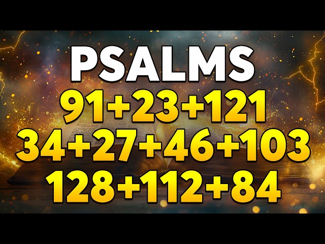 THE 10 MOST BEAUTIFUL PSALMS IN THE BIBLE FOR GOD’S BLESSING AND PROTECTION