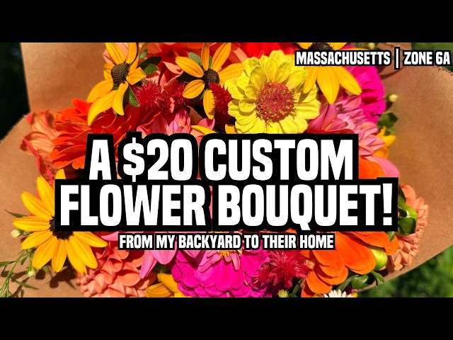 Harvesting & Creating a $20 Custom Wrapped Bouquet
