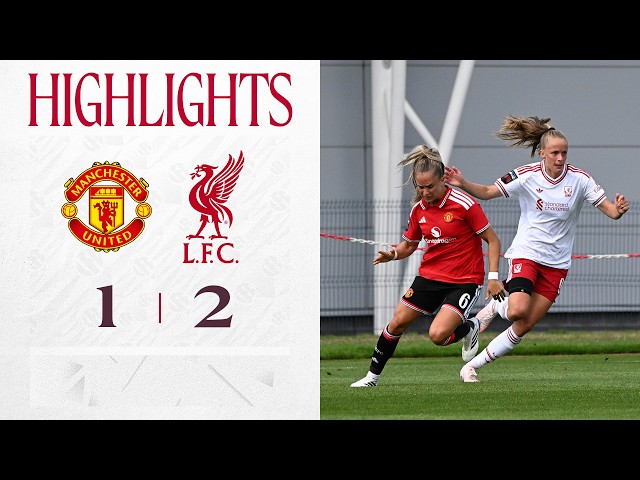 Highlights: Man Utd 1-2 Liverpool FC Women | Pre-season win at Carrington