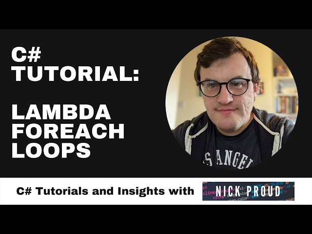 C# Tutorial - Using the ForEach Method with Lambda Expressions