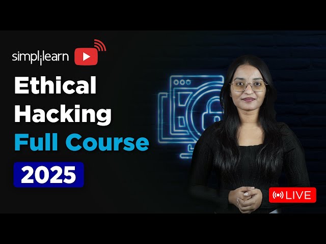 Ethical Hacking Full Course 2026 | Ethical Hacking Course for Beginners | Simplilearn