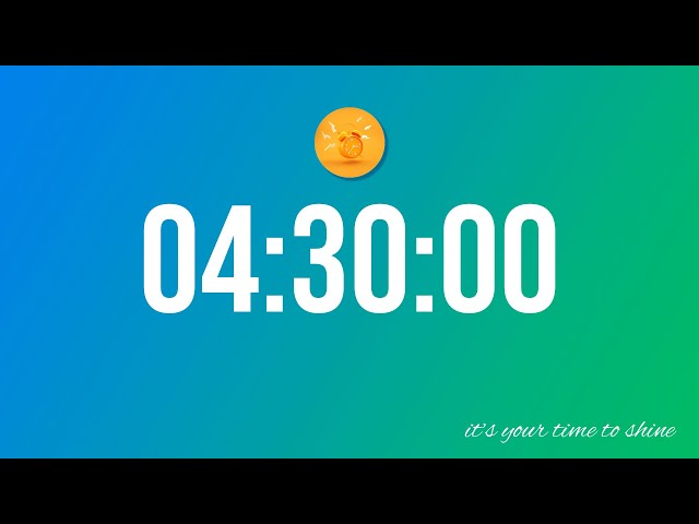 4 Hour 30 Minute (270 Minute) Countdown Timer with Uplifting Music as ALARM