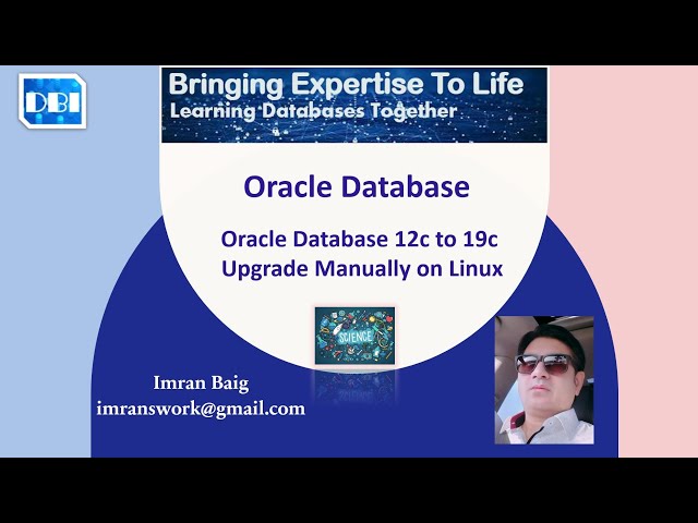 DBI - Oracle Database 12c to 19c Upgrade Manually on Linux