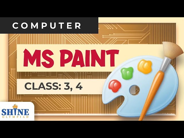 Ms Paint Class 3,4 (All You Need To Know): How To Use Ms Paint