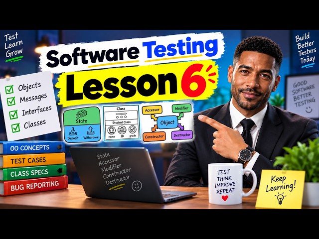 Software Testing Lesson 6 | Objects, Classes, Messages & Interfaces Explained