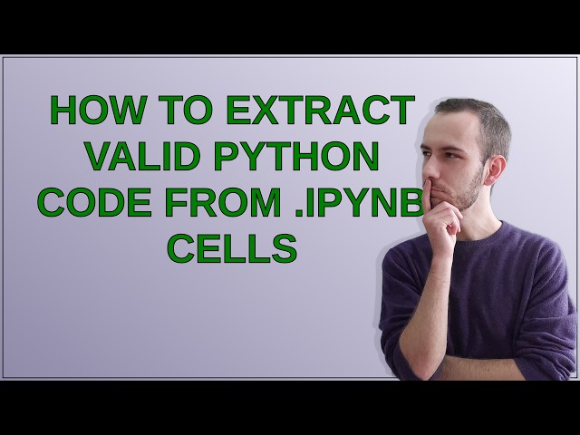 How to extract valid Python code from .ipynb cells