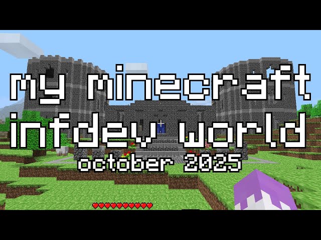 my minecraft infdev world tour, october 2025