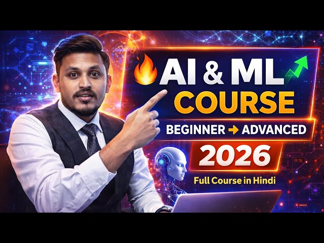 Artificial Intelligence and Machine Learning Course in Hindi 🔥 Full Course | Beginner to Advanced