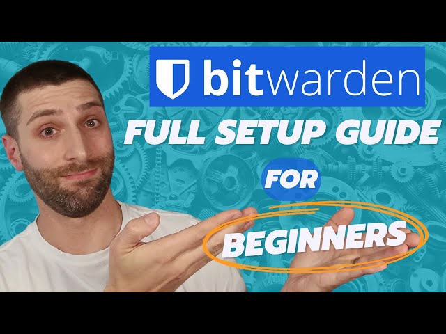 Bitwarden Tutorial | The Full Beginners Guide