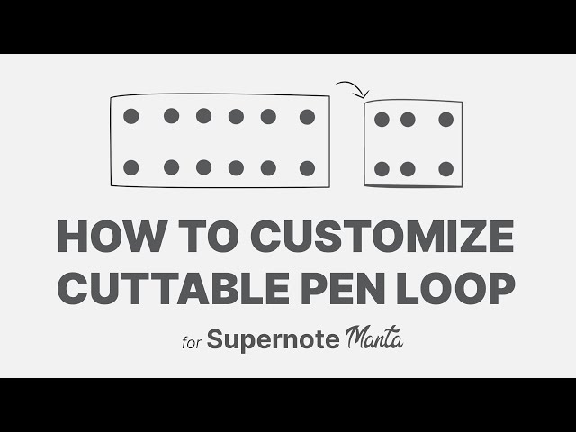 How to customize cuttable pen loop for Supernote Manta