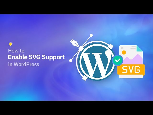 How to Enable SVG Support in WordPress