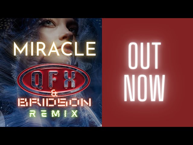 Miracle QFX & Bridson Cover mix of Calvin Harris & Ellie Goulding song Miracle