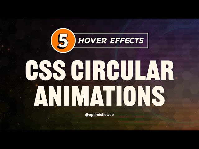 5 Mind-Blowing CSS HOVER EFFECTS with CIRCULAR ANIMATIONS