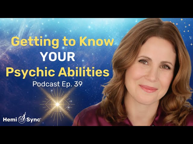 Could YOU Be Psychic? Hone Your Intuition & Clairvoyance w/ Dr. Traci Stein Hemi-Sync Podcast Ep. 39