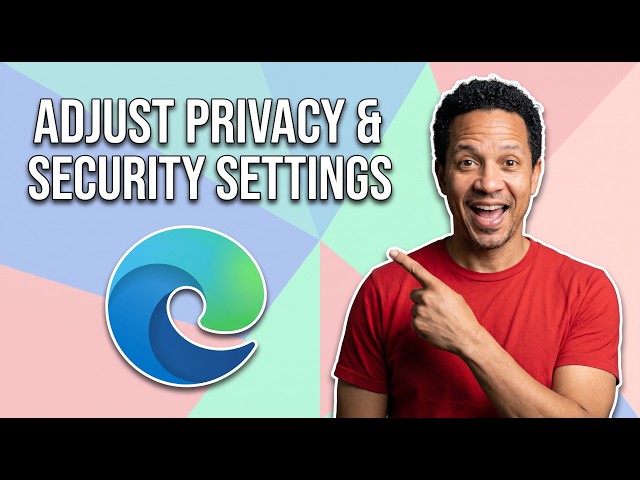How To Adjust Privacy And Security Settings In Edge (Easy Guide)