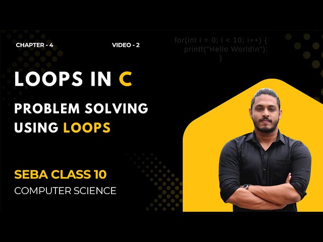 Introduction to Loops | Problem Solving with Loops | SEBA Class 10 Computer Science | Chapter 4 - II