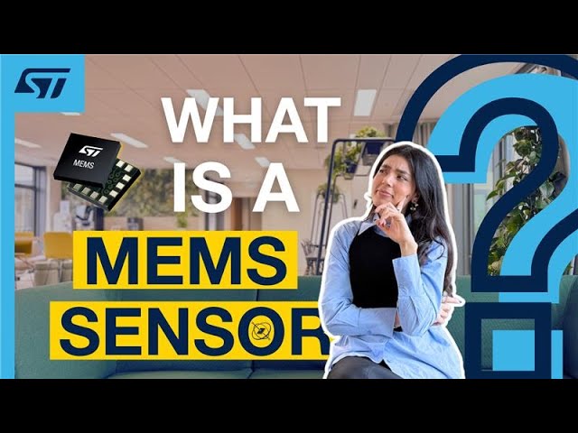 What is a MEMS sensor? Tiny tech that enhances your world