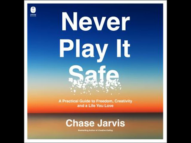 Never Play It Safe: A Practical Guide to Freedom, Creativity, and a Life You Love