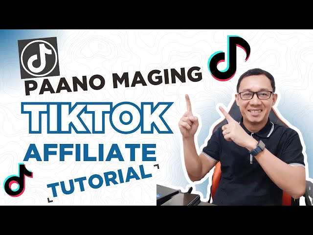 Paano Maging TikTok Affiliate Tutorial 2025