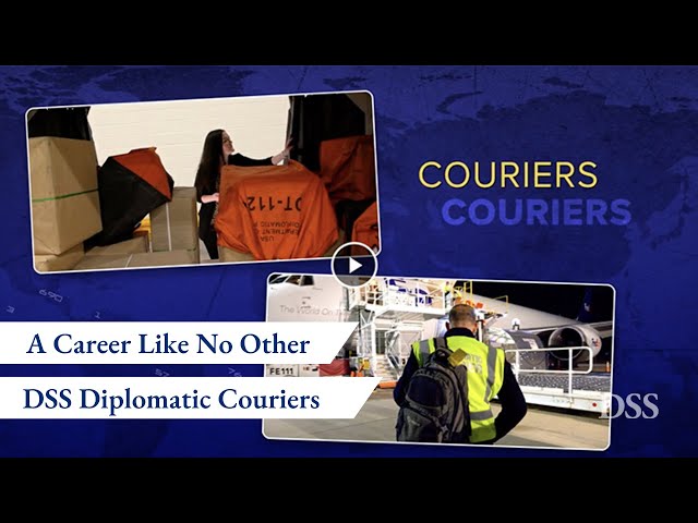 A Career Like No Other: DSS Diplomatic Couriers