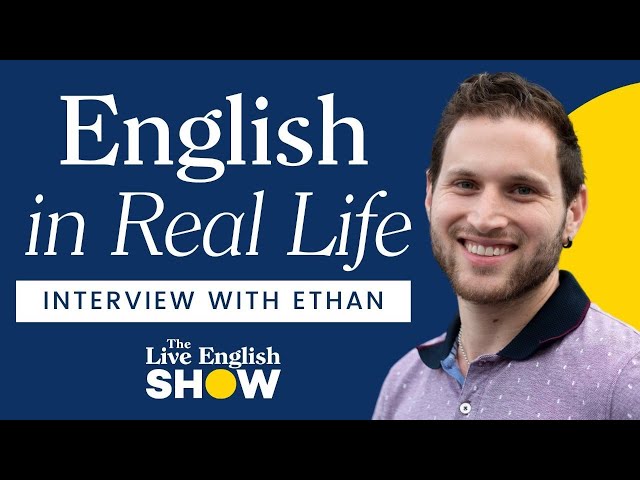 Using English in Real Life with Ethan from Reallife English and Learn English with TV Series