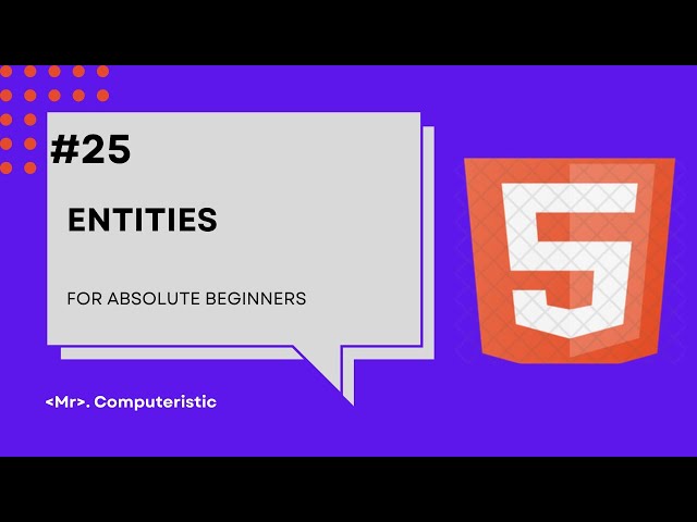 Entities in HTML - HTML tutorials for absolute beginners - HTML 5 latest course 2025