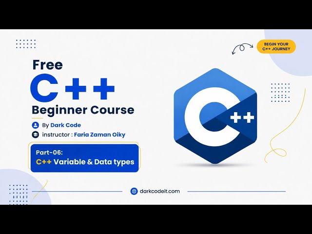 C++ Programming Full Free Course | Part-06: C++ Variable & Data Types | Dark Code