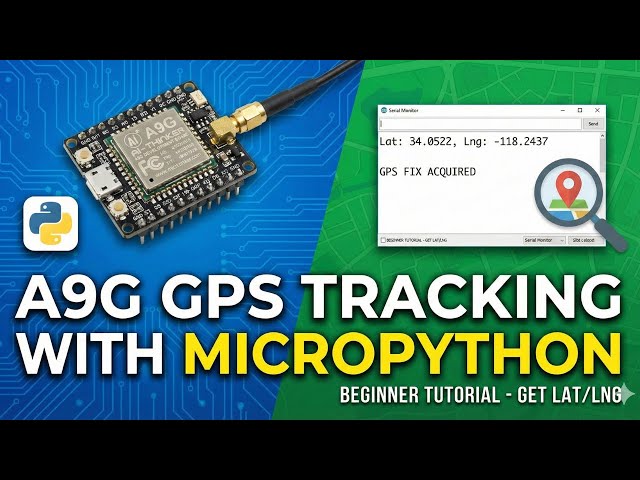 How to Get GPS Data From A9G GPS/GSM Dev Board using  MicroPython