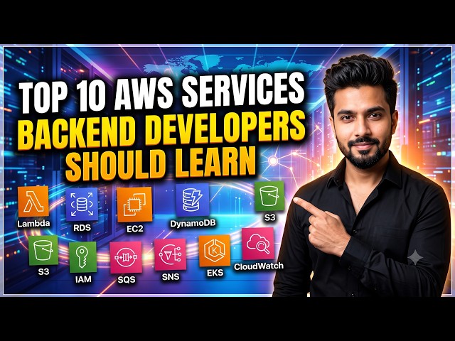 Top 10 AWS Services Every Backend Developer Should Learn