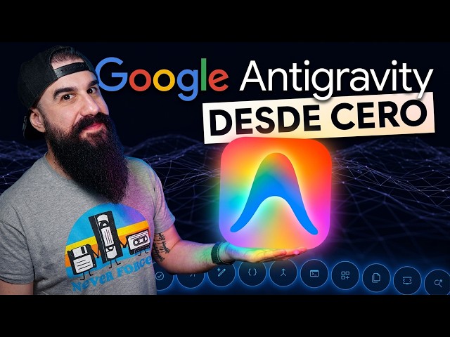 Curso de Google Antigravity: Configuración, agentes y flujos de trabajo