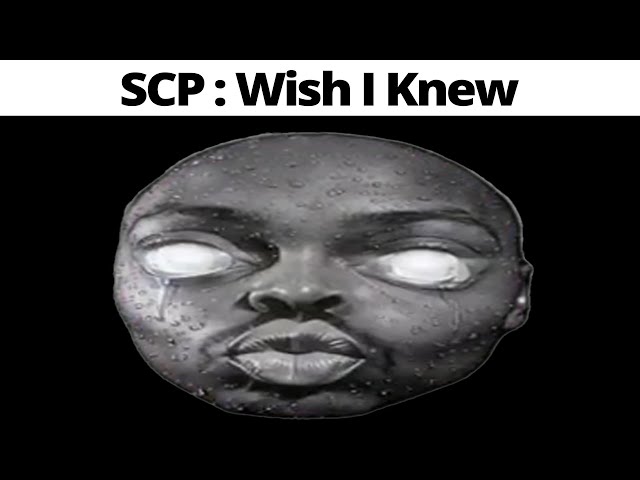 Nature Documentary : SCP Wish I Knew