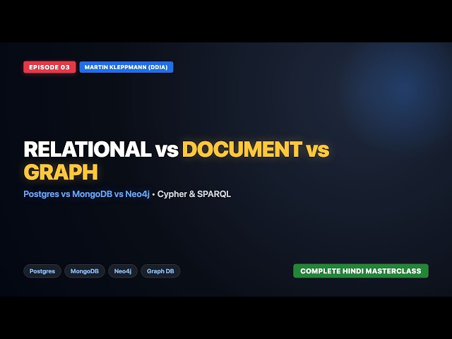 DDIA Chapter 3: Relational vs Document vs Graph Data Models | Hindi Masterclass