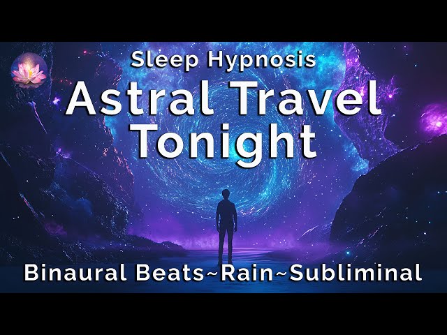 Astral Projection Guided Meditation ✨ Overcome Fear (Rain & Subliminal, 528 Hz, Binaural Beats)