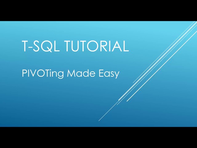 T-SQL Tutorial - PIVOTing Made Easy