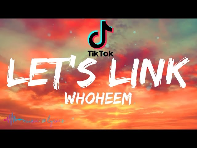 WhoHeem - Let's Link (Lyrics)