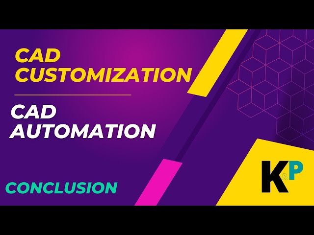 CAD Customization and CAD Automation | Conclusion | Parametric Krish