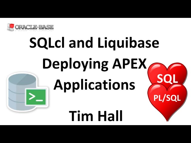 SQLCL and Liquibase : Deploying Oracle Application Express (APEX) Applications
