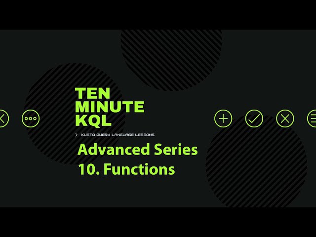 10 Kusto Query Language | KQL | Advanced Series | Functions